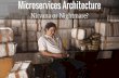 Microservices Architecture: Nirvana or Nightmare