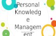 Personal Knowledge Management - from you to the enterprise