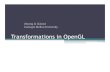 Transformations in OpenGL Transformations in OpenGL