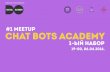 #1 Chatbots Academy Meetup