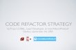 Code refactor strategy part #1