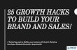 25 Growth Hacks to Build Your Brand and Sales!