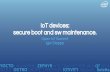 -OpenIoT Summit - IoT devices- secure boot and sw maintenance_0