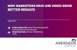 Why Marketers Who Use Video Drive Better Results