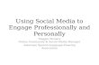 Using Social Media to Engage Professionally and Personally