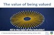 The Value of Being Valued: all in the eyes of the beholder