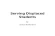 Serving displaced students