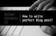 How to write a perfect blog post