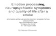 SANRA conference presentation - emotion processing, neuropsychiatric symptoms and quality of life after stroke