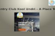 Country Club Kool Undri – A Place To Be