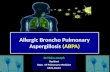 Allergic Broncho Pulmonary Aspergillosis (ABPA) by Dr.Tinku Joseph