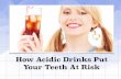 Dentist Beenleigh Tips: How Acidic Drinks Put Your Teeth At Risk