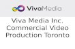 Viva Media Inc. Commercial Video Production Toronto