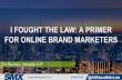 I Fought The Law: A Primer For Online Brand Marketers By Eric Berman