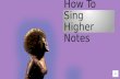 How to Sing Higher Notes