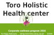 Toro holistic health Center -Corporate Wellness Program 2016