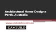 Architectural Home Designs Perth, Australia -