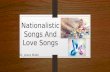 Nationalistic Songs And Love Songs