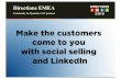 Make the Customers come to you with social selling and LinkedIn