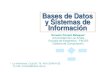 Bases de Datos y Sistemas de Información Bases de Datos y ...