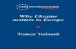 Why Ukraine matters to Europe Tomas Valasek essays