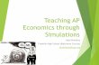 Teaching AP Economics through Simulations