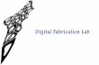 Digital Fabrication Lab