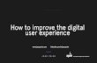 Improve a digital user experience