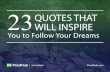 23 quotes that will inspire you to follow your dreams