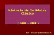 Historia musica clasica 1600 - 2000