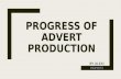 Progress of Advert Production