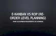 E kanban vs rop (re-order level planning)