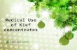 Medical use of kief concentrates