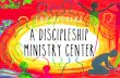 Envisioning A Discipleship Ministry Center