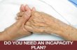Do You Need an Incapacity Plan