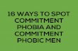 16 Ways To Spot Commitment Phobia And Commitment Phobic Men