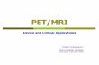 PET-MRI: Device & Clinical Applications
