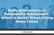 Sales Assessment vs. Personality Assessment: Which is Better When Hiring Sales Talent