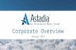 Astadia Overview for Customers - January 2017 John Z.