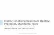 Institutionalising open data quality - Processes Standards, Tools