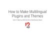 Writing Multilingual Plugins and Themes - WCMIA 2016