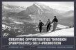 Creating Opportunities Through (Purposeful) Self-Promotion