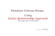 Database Schema Design Using Entity-Relationship Approach