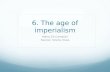 6. The age of Imperialism
