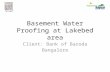Basement water proofing at lakebed area