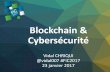 La Blockchain au service de la CyberSécurité - FIC 2017 Lille