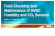 Field Checking and Maintenance of HVAC Humidity and CO2 Sensors