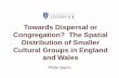 Towards Dispersal or Congregation? The Spatial Distribution of Smaller Cultural Groups in England and Wales