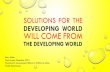 Solutions for the developing world will come from the developing world