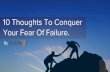10 Thoughts To Conquer Your Fear Of Failure